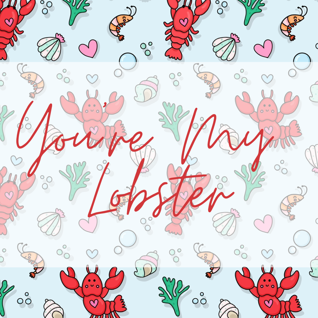 You’re My Lobster